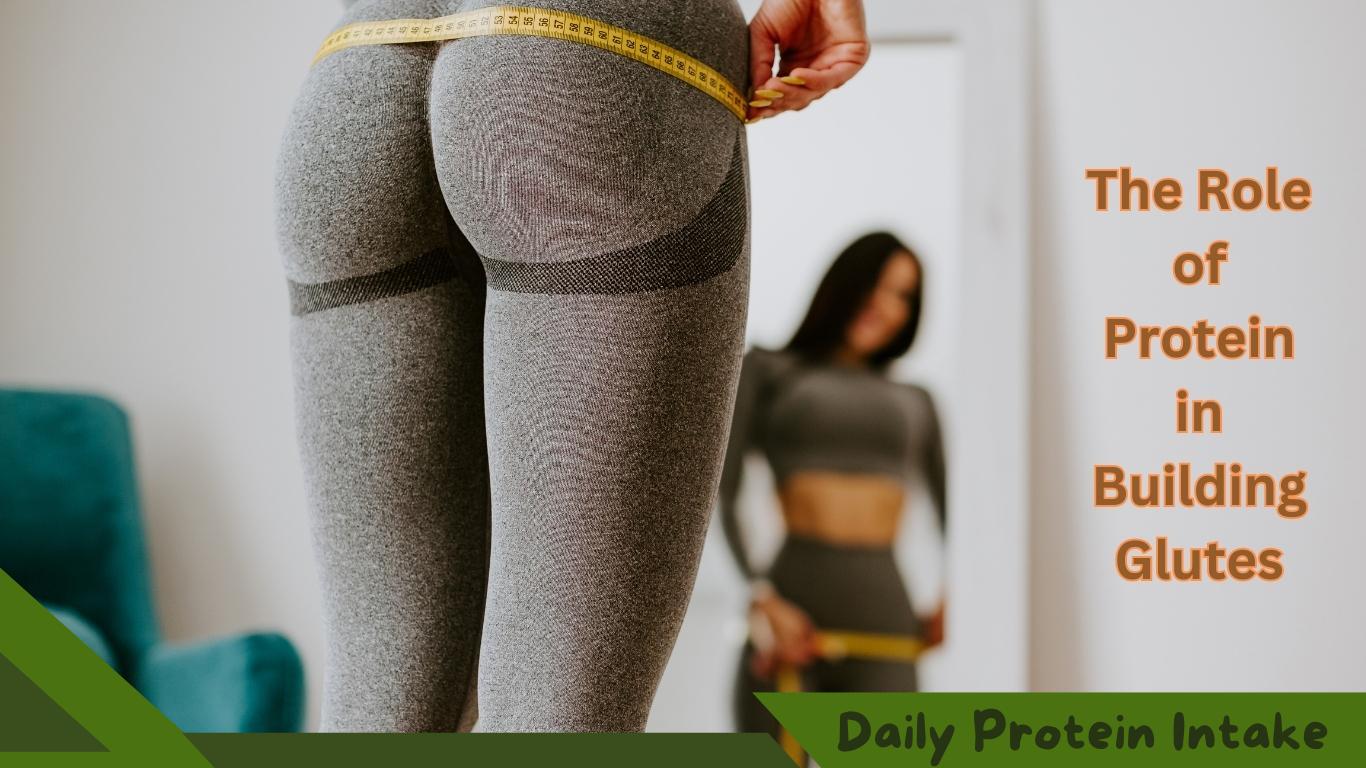The Role of Protein in Building Glutes